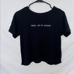 “Sorry Not My Problem” Tee. Size S